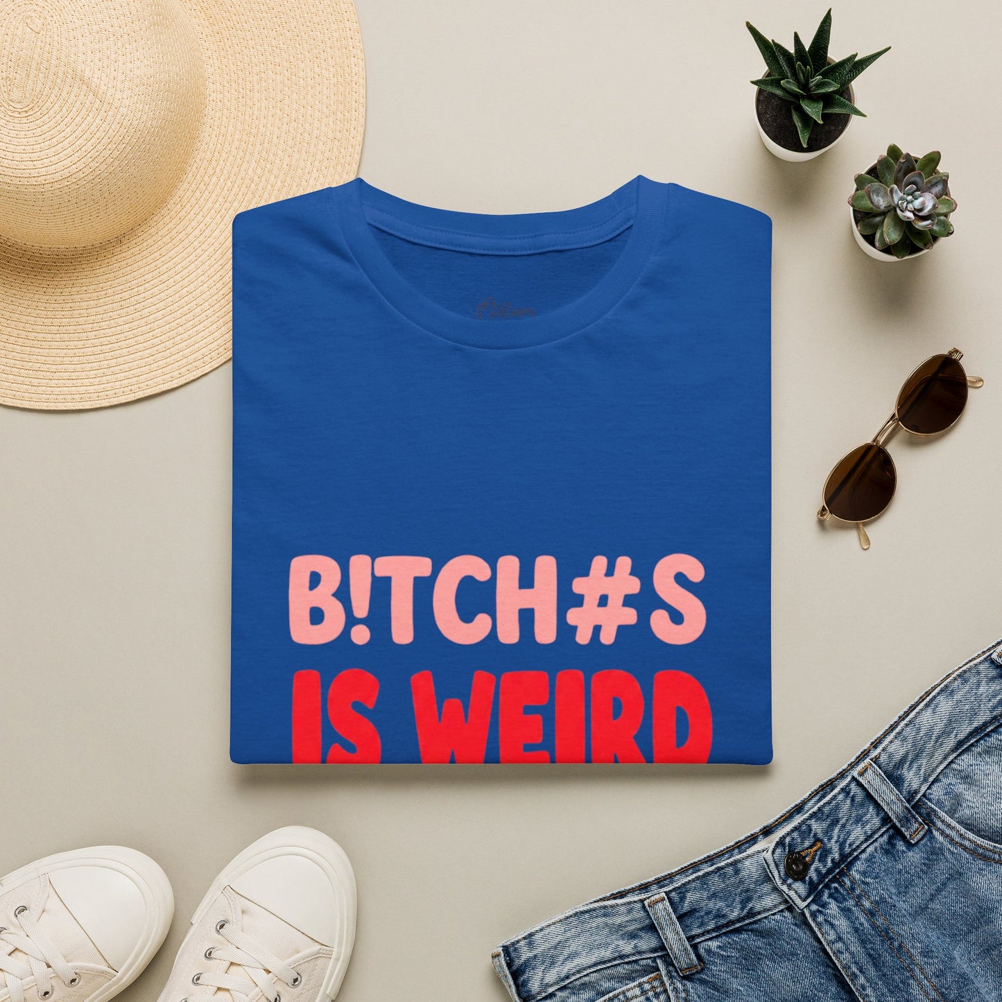 Graphic Tee — "B!tch#s Is Weird" Bold Statement T-Shirt
