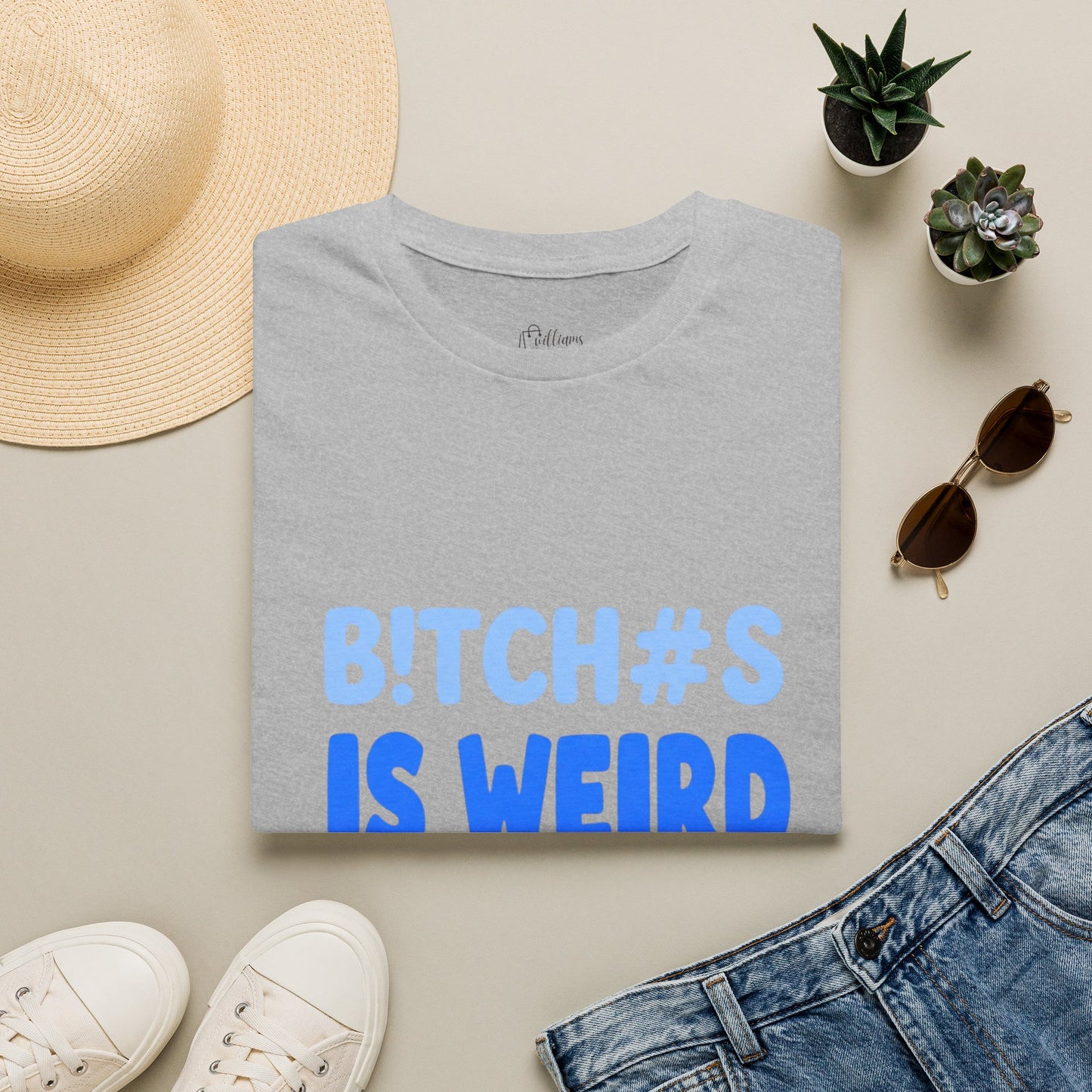 Graphic Tee — "B!TCH#S IS WEIRD" Bold Blue Statement T-Shirt