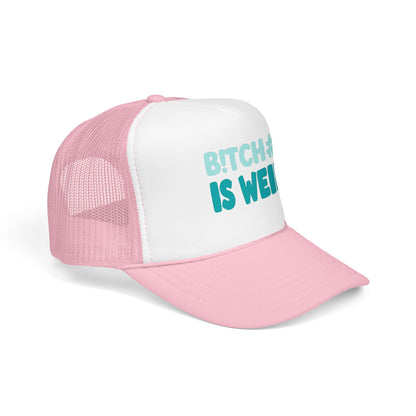 Trucker Hat — "B*tch#s Is Weird" Foam Mesh Cap