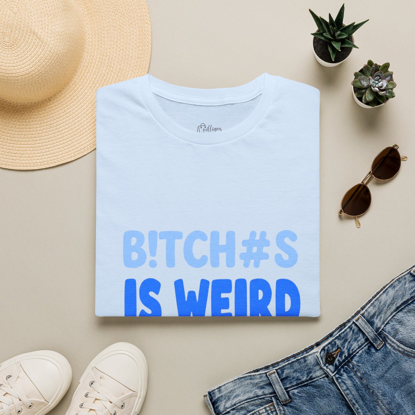 Graphic Tee — "B!TCH#S IS WEIRD" Bold Blue Statement T-Shirt