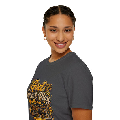 God Don’t Play About Me T-Shirt — Faith-Based Christian Graphic Tee