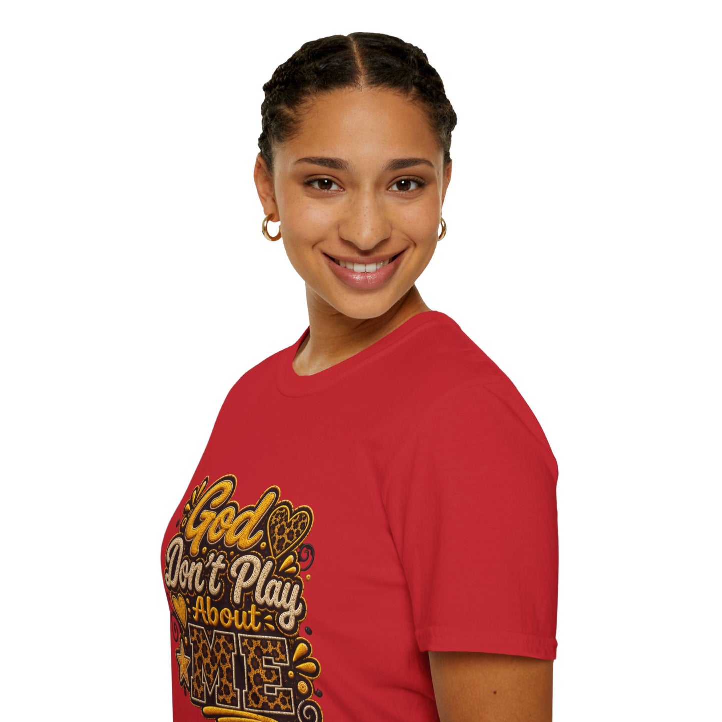 God Don’t Play About Me T-Shirt — Faith-Based Christian Graphic Tee