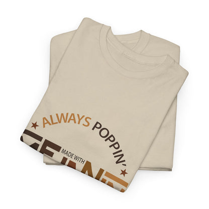 Melanin Tee — "Melanin: Always Poppin', Every Shade Slays" Graphic T-Shirt