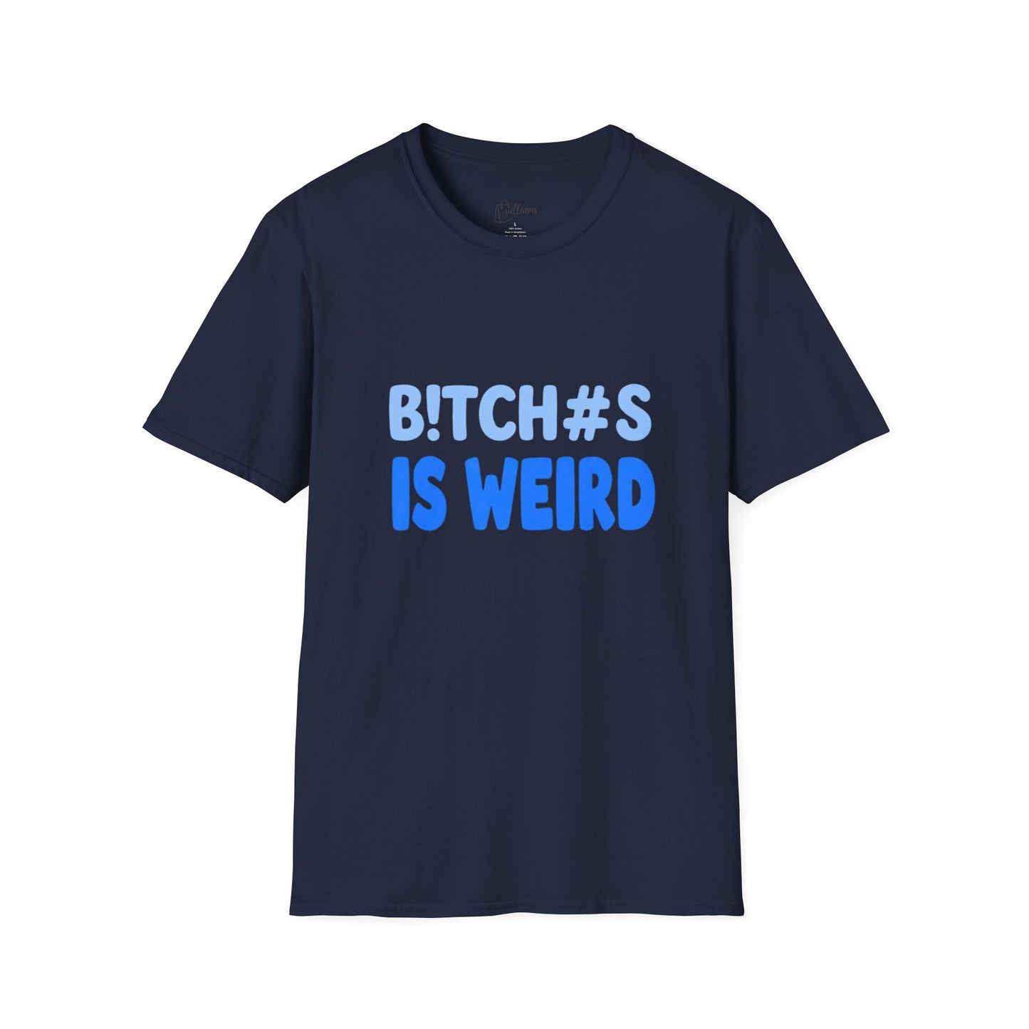Graphic Tee — "B!TCH#S IS WEIRD" Bold Blue Statement T-Shirt