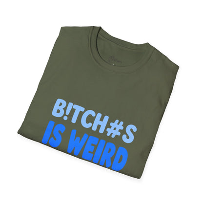 Graphic Tee — "B!TCH#S IS WEIRD" Bold Blue Statement T-Shirt