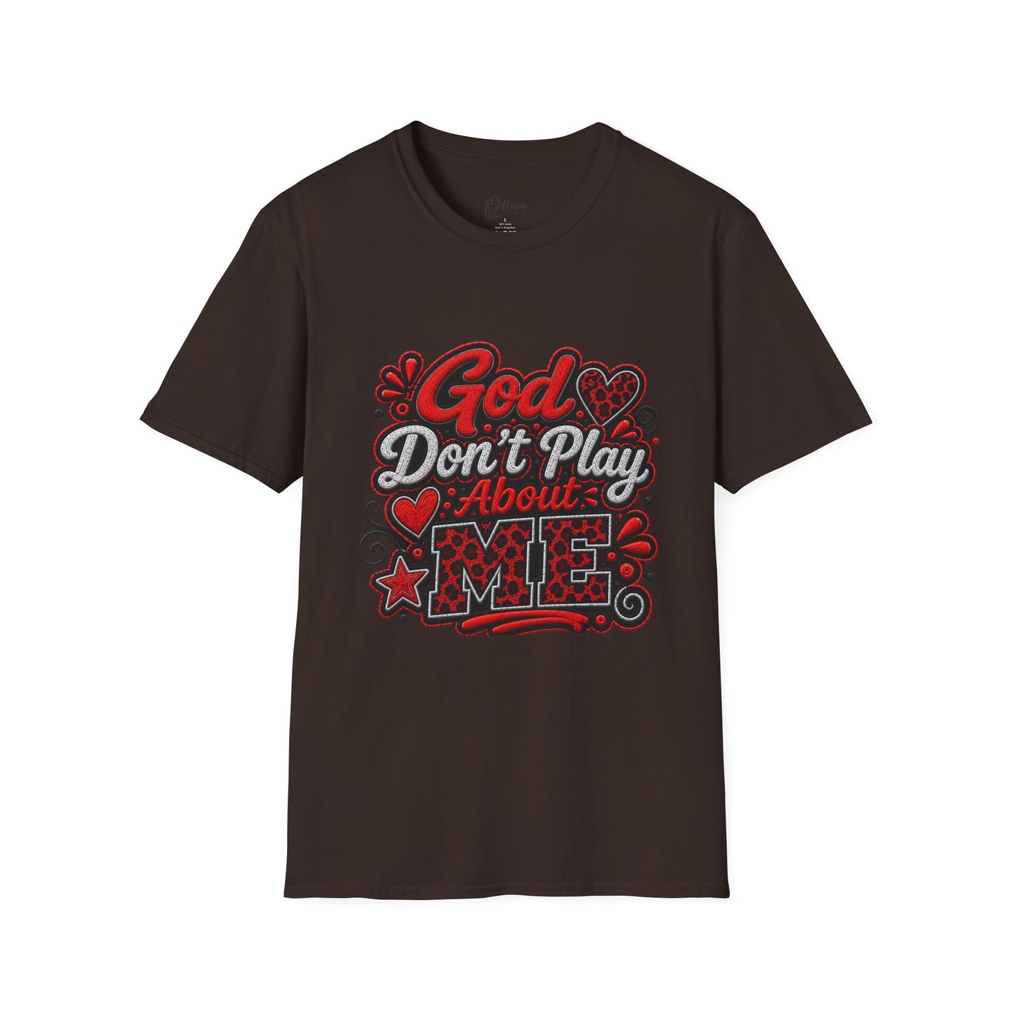 T-Shirt — "God Don’t Play About Me" Bold Script Christian Graphic Tee