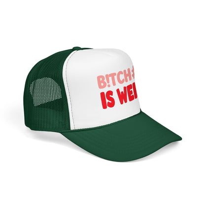 Foam Trucker Hat — "B!tch#s Is Weird" Graphic Cap