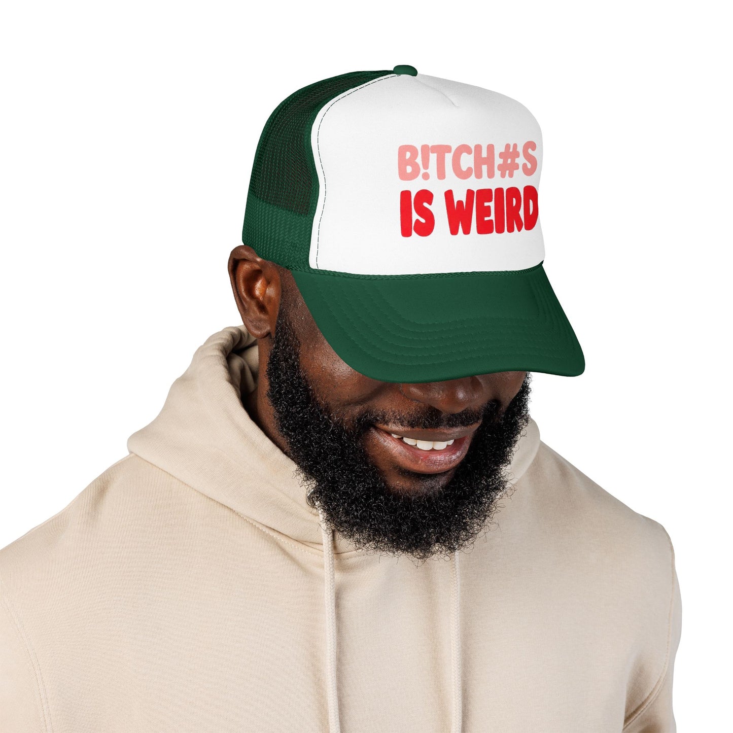 Foam Trucker Hat — "B!tch#s Is Weird" Graphic Cap