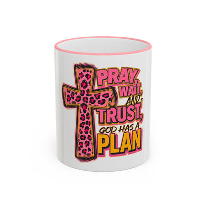Inspirational Faith Coffee Mug — “Pray, Wait, and Trust, God Has a Plan” (Accent Rim & Handle)