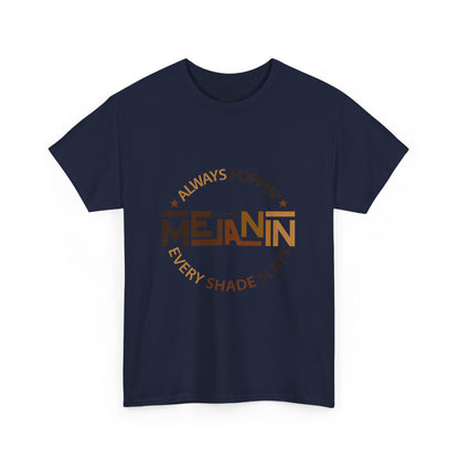 Melanin Tee — "Melanin: Always Poppin', Every Shade Slays" Graphic T-Shirt