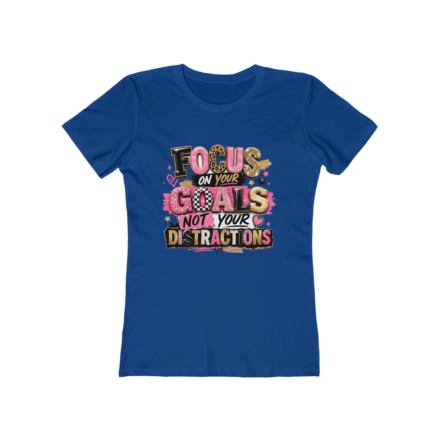 The Boyfriend Tee — "Focus on Your Goals Not Your Distractions" Graphic Tee