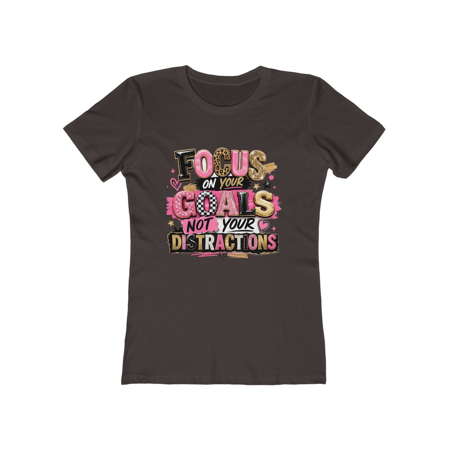 The Boyfriend Tee — "Focus on Your Goals Not Your Distractions" Graphic Tee