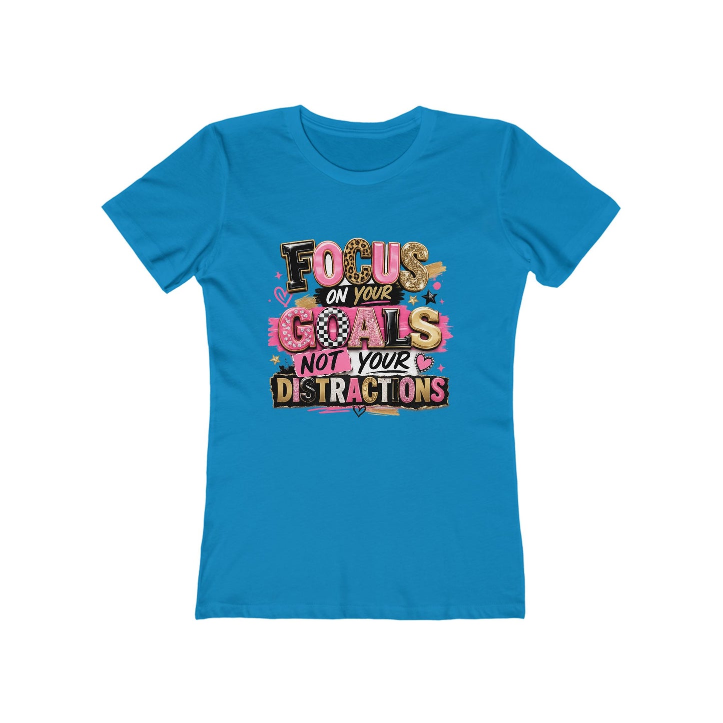 The Boyfriend Tee — "Focus on Your Goals Not Your Distractions" Graphic Tee