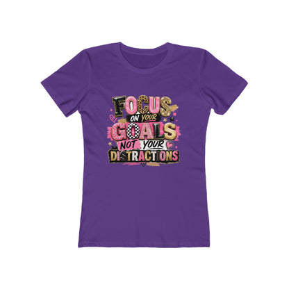 The Boyfriend Tee — "Focus on Your Goals Not Your Distractions" Graphic Tee