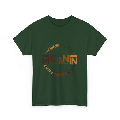 Melanin Tee — "Melanin: Always Poppin', Every Shade Slays" Graphic T-Shirt