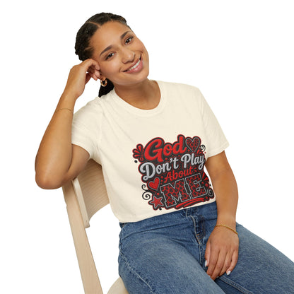 T-Shirt — "God Don’t Play About Me" Bold Script Christian Graphic Tee