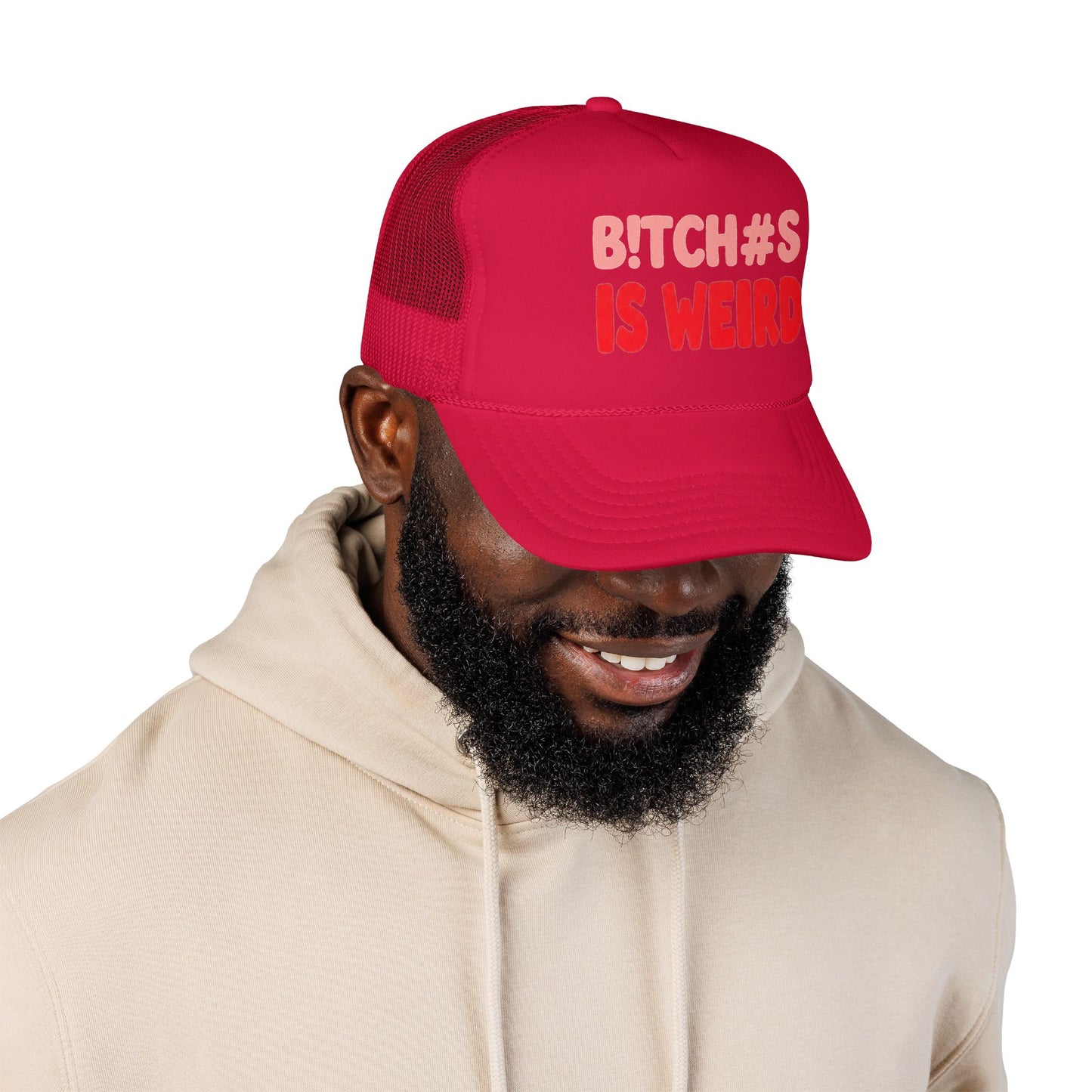 Foam Trucker Hat — "B!tch#s Is Weird" Graphic Cap