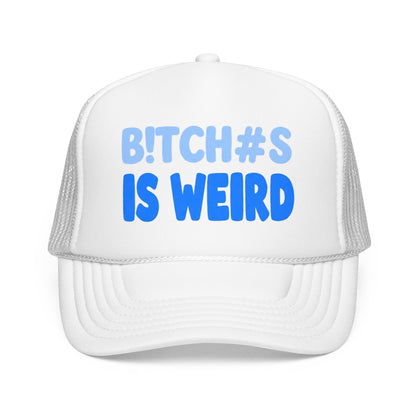 Trucker Hat — “B!TCH#S IS WEIRD” Bold Blue Foam Trucker Hat
