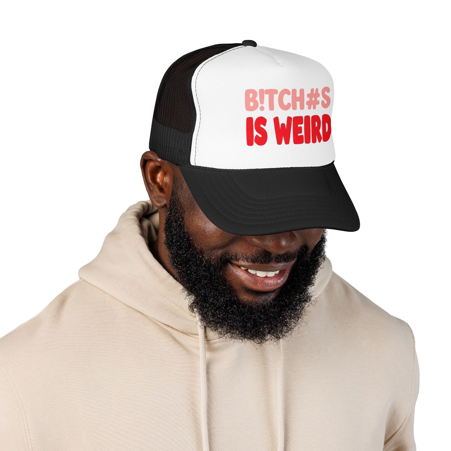 Foam Trucker Hat — "B!tch#s Is Weird" Graphic Cap