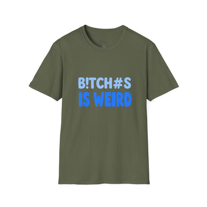 Graphic Tee — "B!TCH#S IS WEIRD" Bold Blue Statement T-Shirt