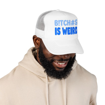 Trucker Hat — “B!TCH#S IS WEIRD” Bold Blue Foam Trucker Hat