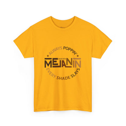 Melanin Tee — "Melanin: Always Poppin', Every Shade Slays" Graphic T-Shirt