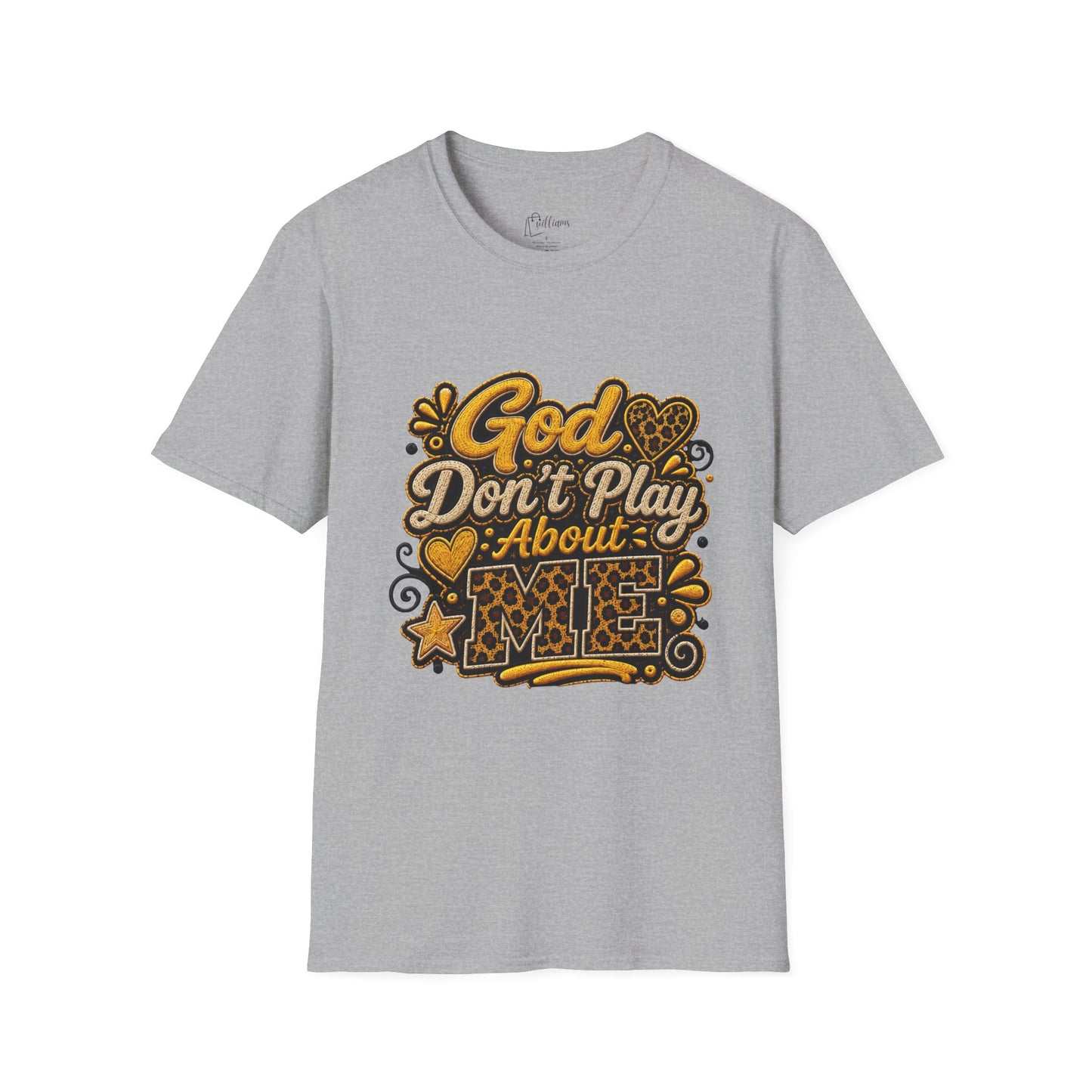 God Don’t Play About Me T-Shirt — Faith-Based Christian Graphic Tee