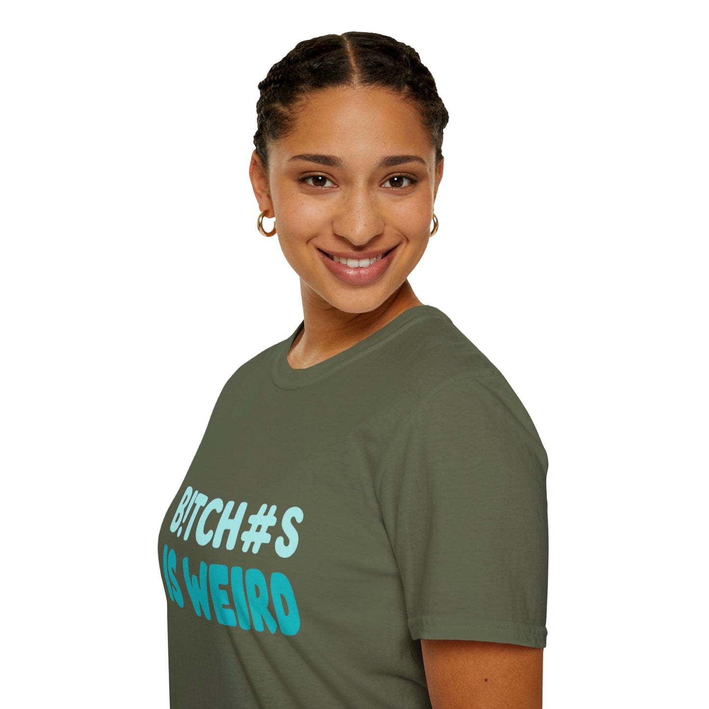 T-Shirt — "B!TCH#S IS WEIRD" Bold Graphic Tee (Funny Sarcastic Statement)