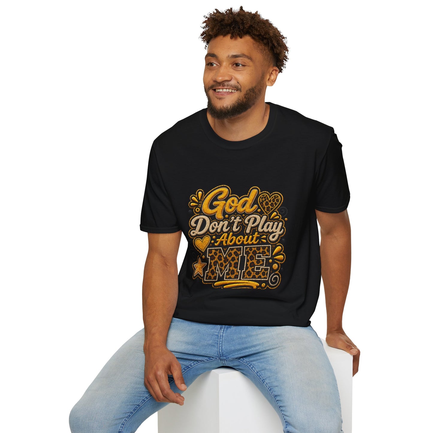 God Don’t Play About Me T-Shirt — Faith-Based Christian Graphic Tee
