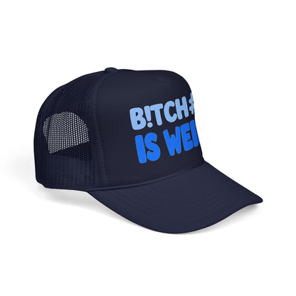 Trucker Hat — “B!TCH#S IS WEIRD” Bold Blue Foam Trucker Hat