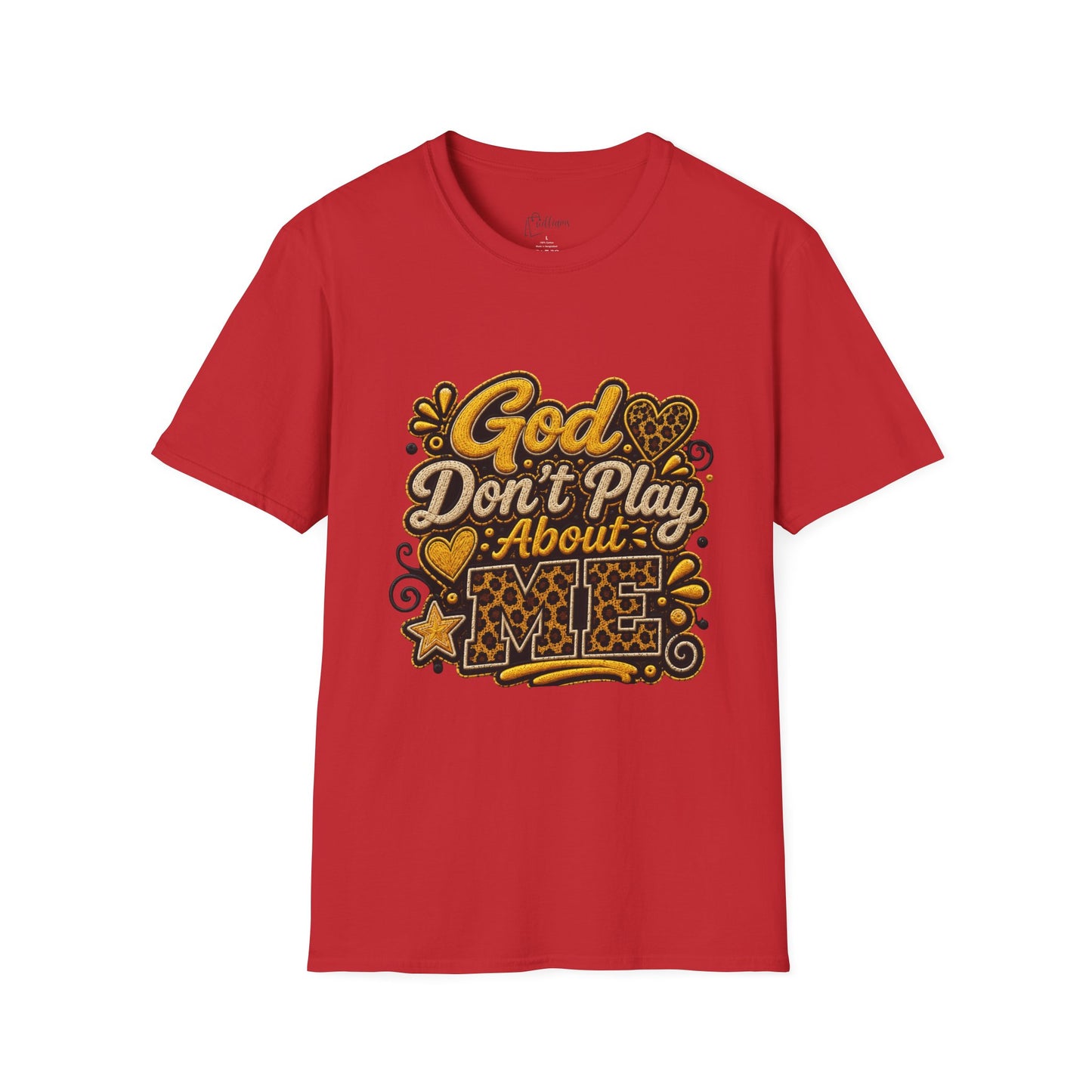 God Don’t Play About Me T-Shirt — Faith-Based Christian Graphic Tee