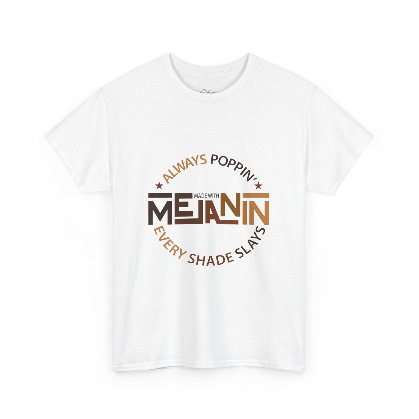Melanin Tee — "Melanin: Always Poppin', Every Shade Slays" Graphic T-Shirt