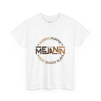 Melanin Tee — "Melanin: Always Poppin', Every Shade Slays" Graphic T-Shirt