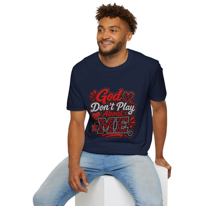 T-Shirt — "God Don’t Play About Me" Bold Script Christian Graphic Tee