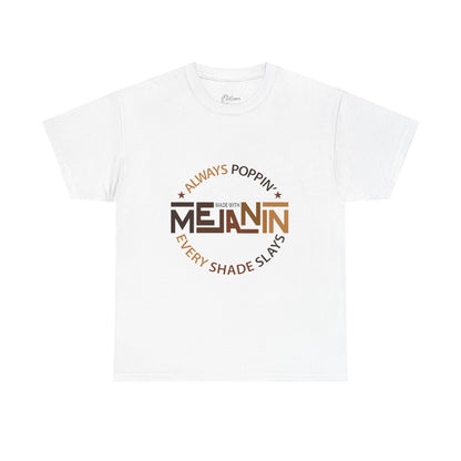 Melanin Tee — "Melanin: Always Poppin', Every Shade Slays" Graphic T-Shirt