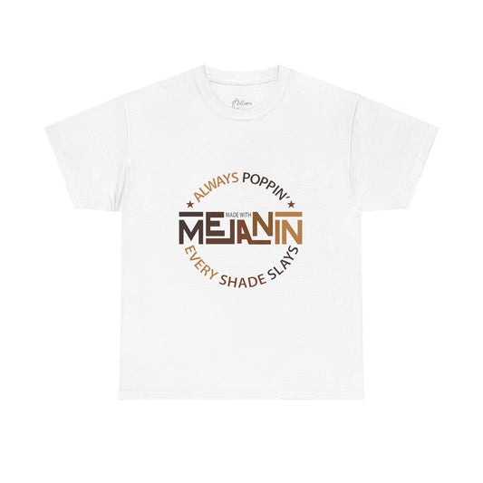 Melanin Tee — "Melanin: Always Poppin', Every Shade Slays" Graphic T-Shirt