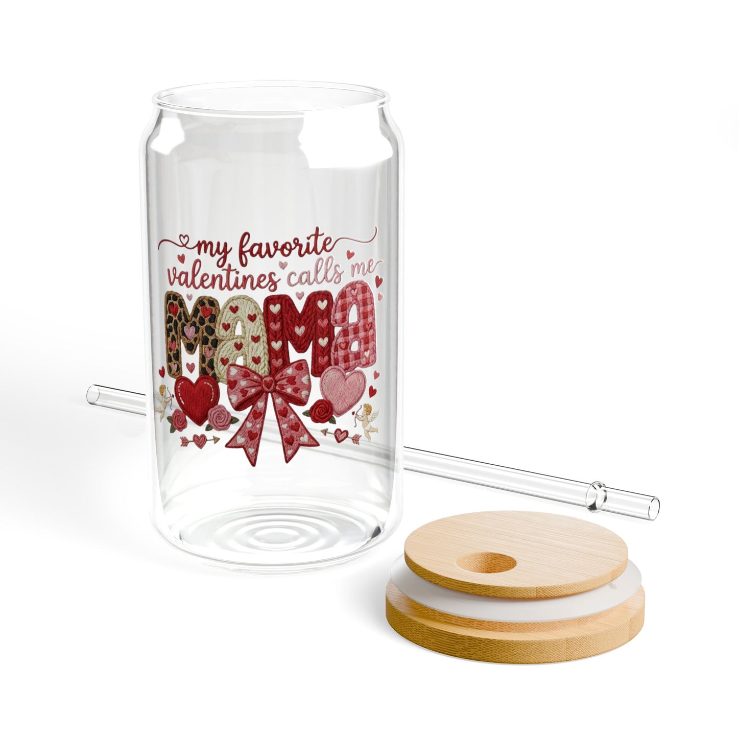 "My Favorite Valentine Calls Me Mom" 16oz Sipper Glass