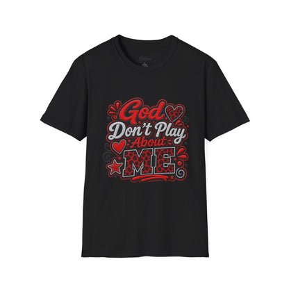 T-Shirt — "God Don’t Play About Me" Bold Script Christian Graphic Tee