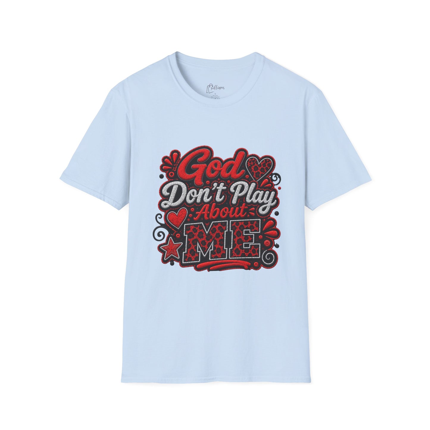 T-Shirt — "God Don’t Play About Me" Bold Script Christian Graphic Tee