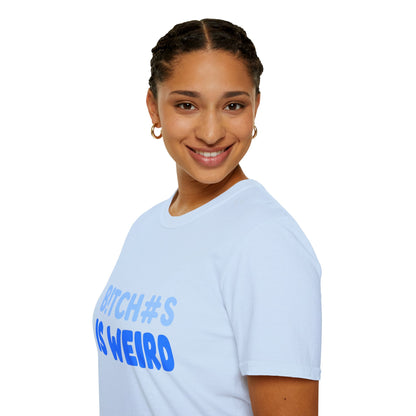 Graphic Tee — "B!TCH#S IS WEIRD" Bold Blue Statement T-Shirt