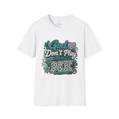 T-Shirt — "God Don't Play About Me" Inspirational Faith Graphic Tee