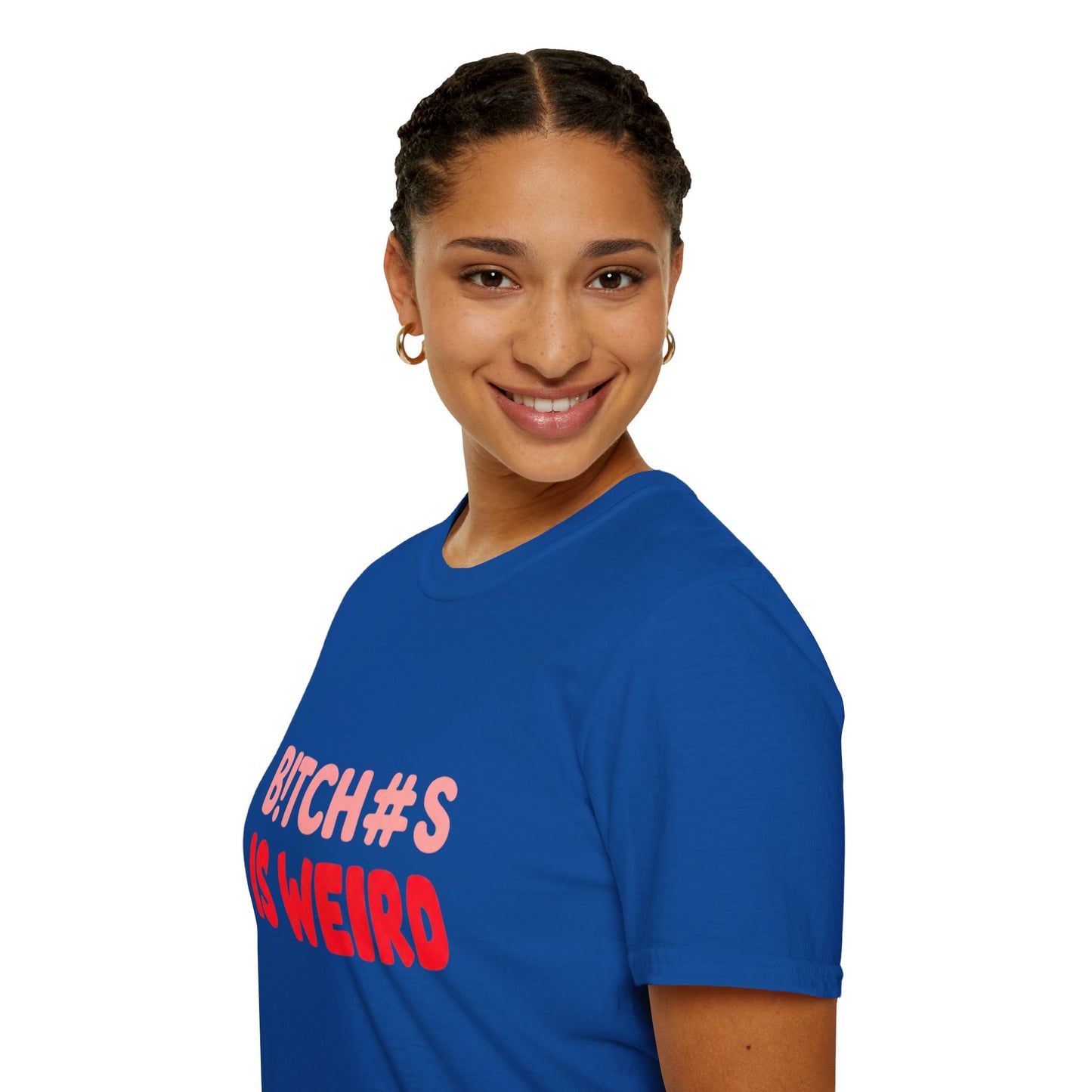 Graphic Tee — "B!tch#s Is Weird" Bold Statement T-Shirt