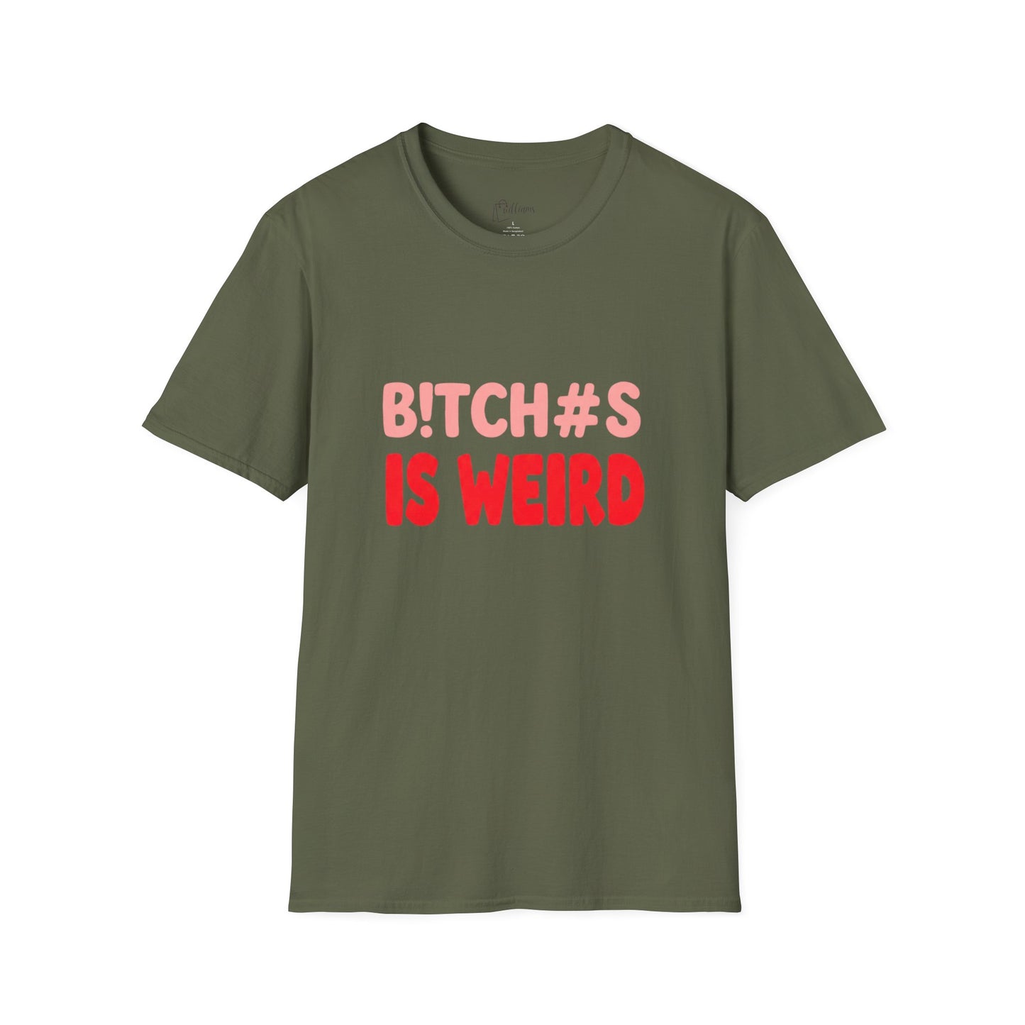 Graphic Tee — "B!tch#s Is Weird" Bold Statement T-Shirt