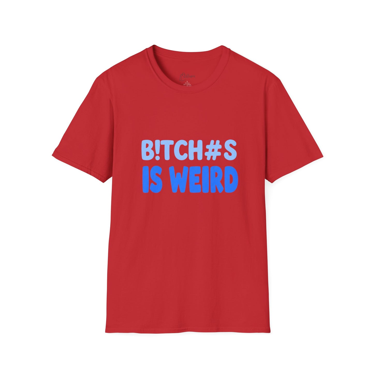 Graphic Tee — "B!TCH#S IS WEIRD" Bold Blue Statement T-Shirt