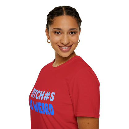Graphic Tee — "B!TCH#S IS WEIRD" Bold Blue Statement T-Shirt