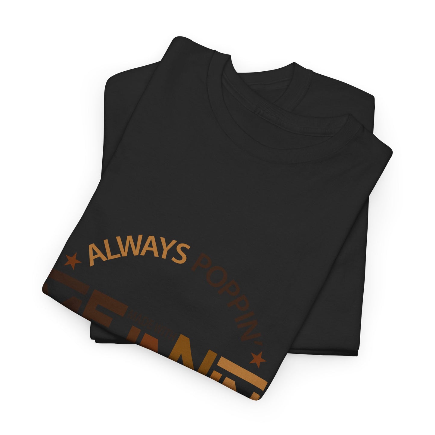 Melanin Tee — "Melanin: Always Poppin', Every Shade Slays" Graphic T-Shirt