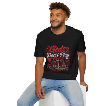 T-Shirt — "God Don’t Play About Me" Bold Script Christian Graphic Tee