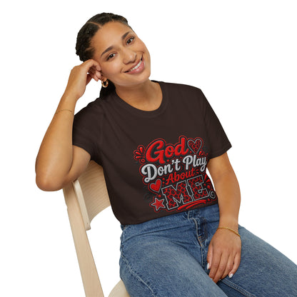 T-Shirt — "God Don’t Play About Me" Bold Script Christian Graphic Tee