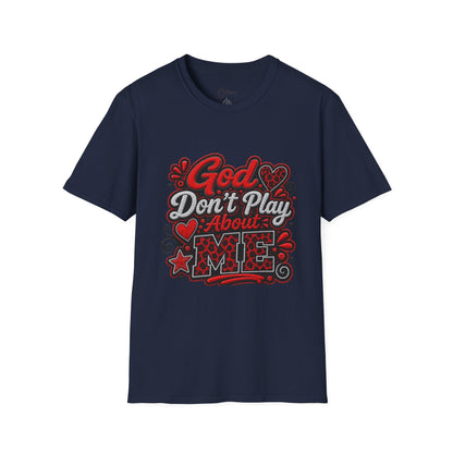 T-Shirt — "God Don’t Play About Me" Bold Script Christian Graphic Tee