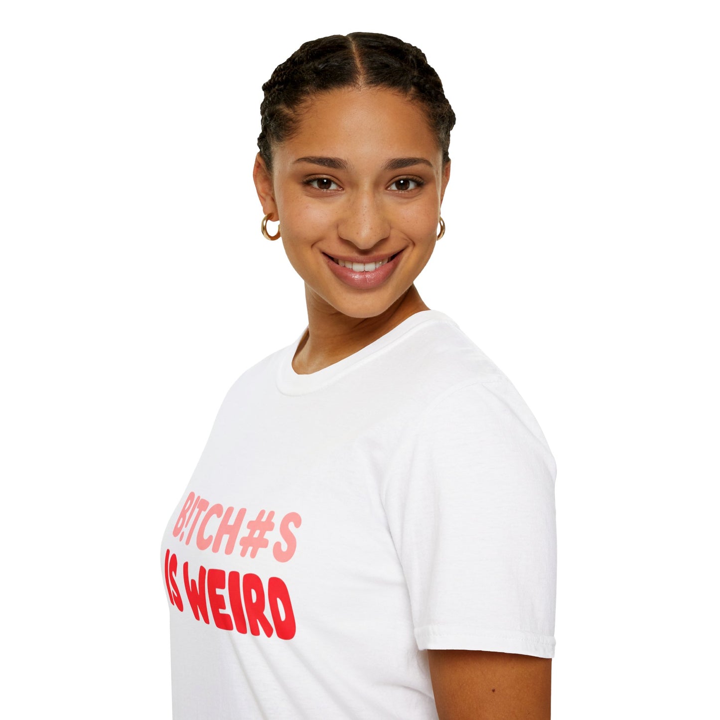 Graphic Tee — "B!tch#s Is Weird" Bold Statement T-Shirt